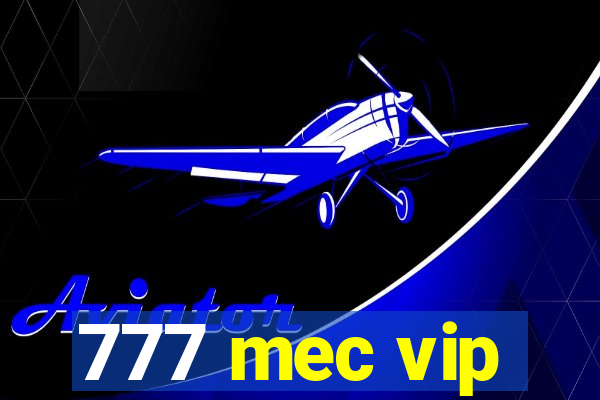 777 mec vip